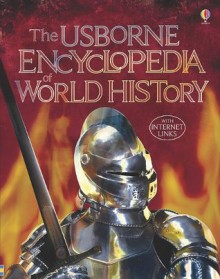 The Usborne Encyclopedia of World History (With Internet Links) - Jane Bingham, Fiona Chandler, Sam Taplin