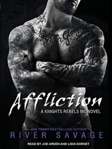 Affliction (Knights Rebels) - River Savage, Lidia Dornet, Joe Arden