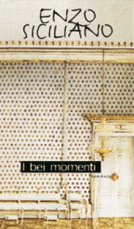 I bei momenti - Enzo Siciliano