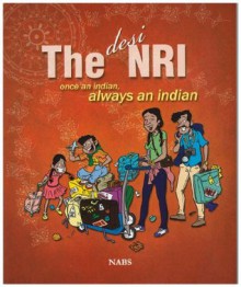 The Desi NRI - once an indian always an indian - NABS, James Suresh, Syed Ismail, Pradeep Sharma