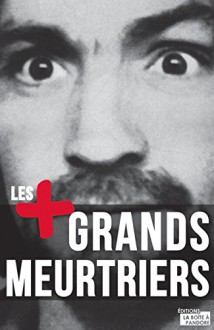 Les plus grands meurtriers (Obscuria) (French Edition) - Paul Roland, La Boîte à Pandore, Sarah Boux, Justine Thomas