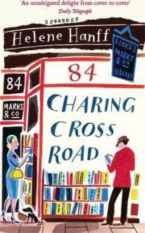 84 Charing Cross Road (includes The Duchess of Bloomsbury) - Helene Hanff