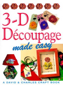 3-D Decoupage Made Easy - Susan Penny