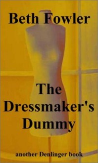 The Dressmaker's Dummy - Beth Fowler