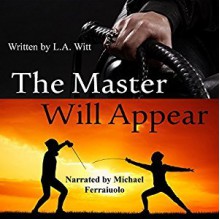 The Master Will Appear - L.A. Witt, Michael Ferraiuolo