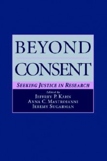 Beyond Consent: Seeking Justice in Research - Jeffrey Kahn