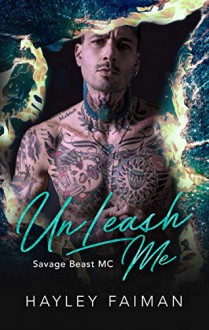 UnLeash Me (Savage Beast MC Book 4) Kindle Edition - Hayley Faiman