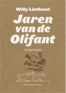 Jaren van de olifant: striproman - Willy Linthout