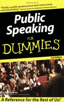 Public Speaking For Dummies - Malcolm Kushner