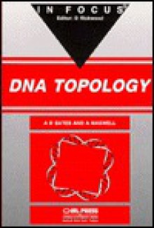 Dna Topology - Andrew D. Bates, Anthony Maxwell