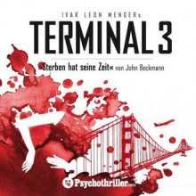 Terminal 3 - Sterben hat seine Zeit - John Beckmann