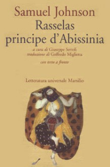 Rasselas principe d'Abissinia - Samuel Johnson, Giuseppe Sertoli, Goffredo Miglietta