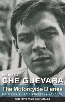 The Motorcycle Diaries: Notes on a Latin American Journey - Aleida Guevara, Ernesto Che Guevara