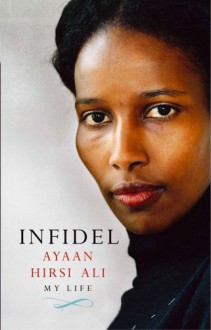 Infidel - Ayaan Hirsi Ali