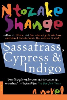 Sassafrass, Cypress and Indigo - Ntozake Shange