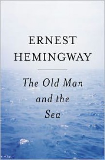 The Old Man and the Sea - Ernest Hemingway