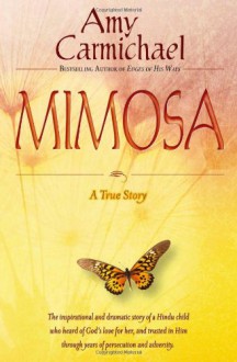 Mimosa: A True Story - Amy Carmichael