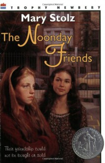 The Noonday Friends - Mary Stolz, Louis Glanzman