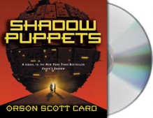 Shadow Puppets (Shadow, #3) - Scott Brick, Orson Scott Card, Gabrielle De Cuir, David Birney