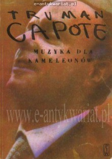 Muzyka dla kameleonów - Truman Capote