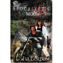 Apocalyptic Moon - Eva Gordon