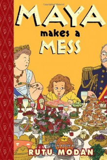 Maya Makes a Mess (Toon) - Rutu Modan