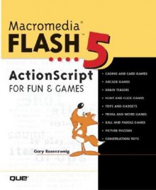 Macromedia Flash 5 ActionScript Fun and Games - Gary Rosenzweig