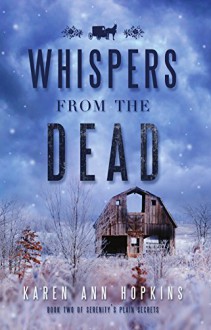 Whispers from the Dead (Serenity's Plain Secrets Book 2) - Karen Ann Hopkins