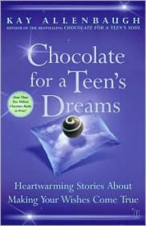 Chocolate for a Teen's Dreams - Kay Allenbaugh