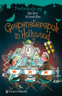 Gespensterspuk in Hollywood (Friedhofstraße 43, #5) - Kate Klise, M. Sarah Klise, Nina Schindler