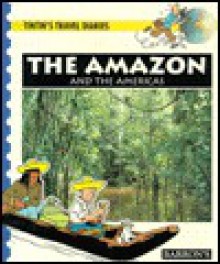 The Amazon: And the Americas - Barron's Educational Series, Chantal Deltenre, Maureen Walker