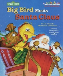 Big Bird Meets Santa Claus - Liz Alexander