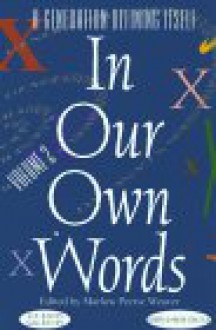 In Our Own Words : A Generation Defining Itself (Volume 2) - Marlow Peerse Weaver, David Hill, Cathrine Lødøen