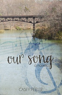 Our Song - Casey Peeler