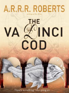 The Da Vinci Cod: A Fishy Parody - Adam Roberts