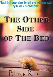 The Other Side of the Bed - Bhavya Kaushik