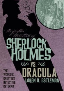 Sherlock Holmes vs. Dracula - Loren D. Estleman