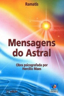 Mensagens do Astral - Ramatís, Hercilio Maes