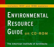 The Environmental Resource Guide - American Institute of Architects, Joseph Demkin