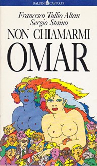 Non chiamarmi Omar - Tullio F. Altan, Sergio Staino