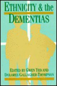 Ethnicity and Dementias - Gwen Yeo, Dolores Gallagher-Thompson