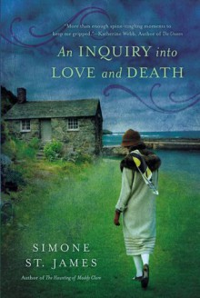 An Inquiry Into Love and Death - Simone St. James