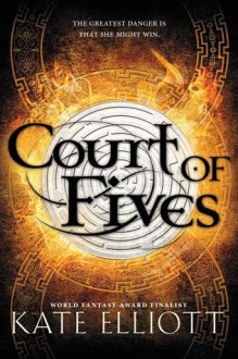 Court of Fives - Kate Elliott