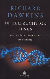 De zelfzuchtige genen: over evolutie,eigenbelang en altruïsme - Richard Dawkins, Henny Scheepmaker, Peter van Huizen