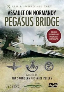 Assault on Normandy: Pegasus Bridge - Tim Saunders, Mike Peters