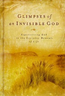 Glimpses of an Invisible God: Experiencing God in the Everyday Moments of Life - Honor Books, Stephen Parolini