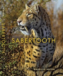 Sabertooth (Life of the Past) - Mauricio Anton