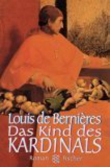 Das Kind des Kardinals. - Louis de Bernières