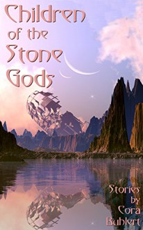 Children of the Stone Gods - Cora Buhlert