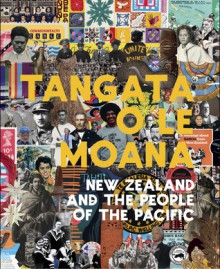 Tangata o le Moana: New Zealand and the People of the Pacific - Sean Mallon